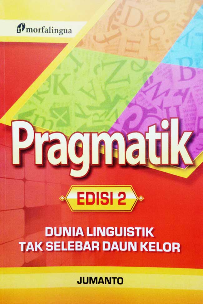 Pragmatik : dunia linguistik tak selebar daun kelor edisi 2