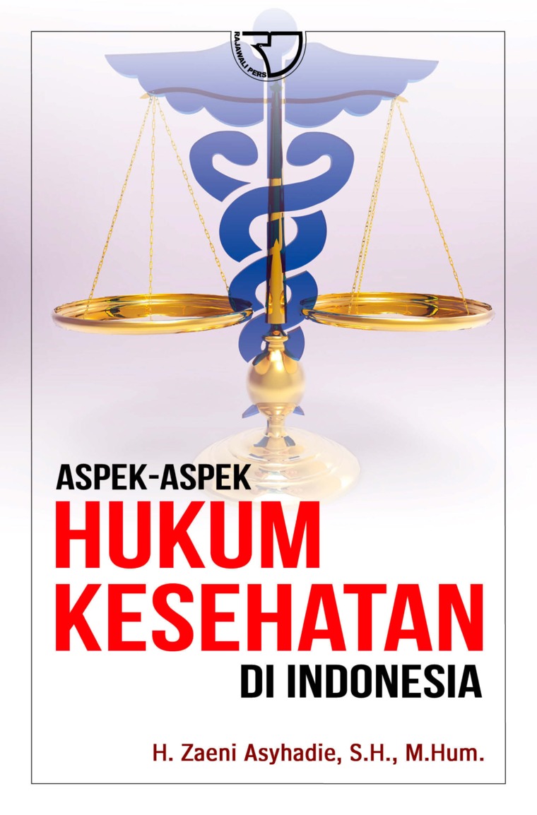Aspek-aspek hukum kesehatan di Indonesia / Zaeni Asyhadie