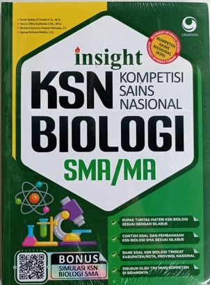 Insight kompetisi sains nasional (KSN) biologi tingkat SMA / Farah Nabila El Faidah, Yuniar Elfira Kusfarida, Mutiara Kusuma hapsari Raharjo, Agung Rohmat Rizkita ; editor, Tri Yuli