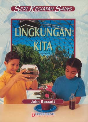 Seri Kegiatan Sains vol.7 : Lingkungan Kita