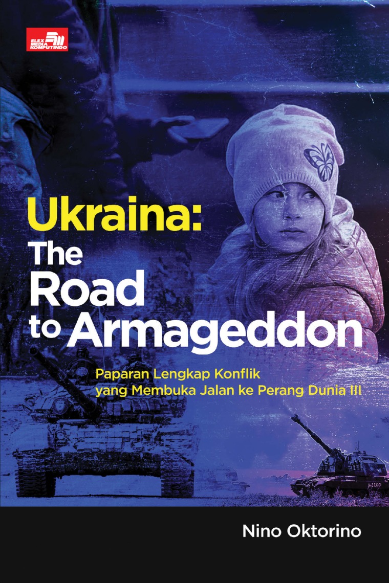 Ukraina the road to armageddon : paparan lengkap konflik yang membuka jalan ke perang dunia iii