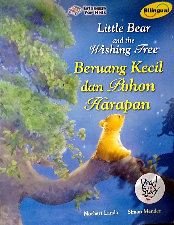 Little Bear And The Wishing Tree = :  Beruang Kecil Dan Pohon Harapan / Norbert Landa ; Sindi Meriana ; Rani Nuraeni