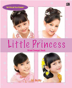 Little Princess : Kreasi sanggul anak / M.Deddy