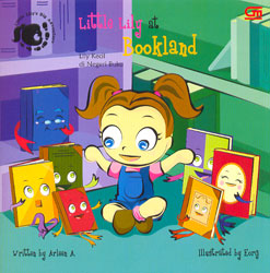 Little Lily at Bookland = Lily Kecil di Negeri Buku / Arleen A