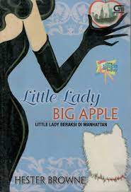 Little lady big apple / Hester Browne ; penerjemah : Jusuf Lina ; editor : Kusumawardhani, Wulan