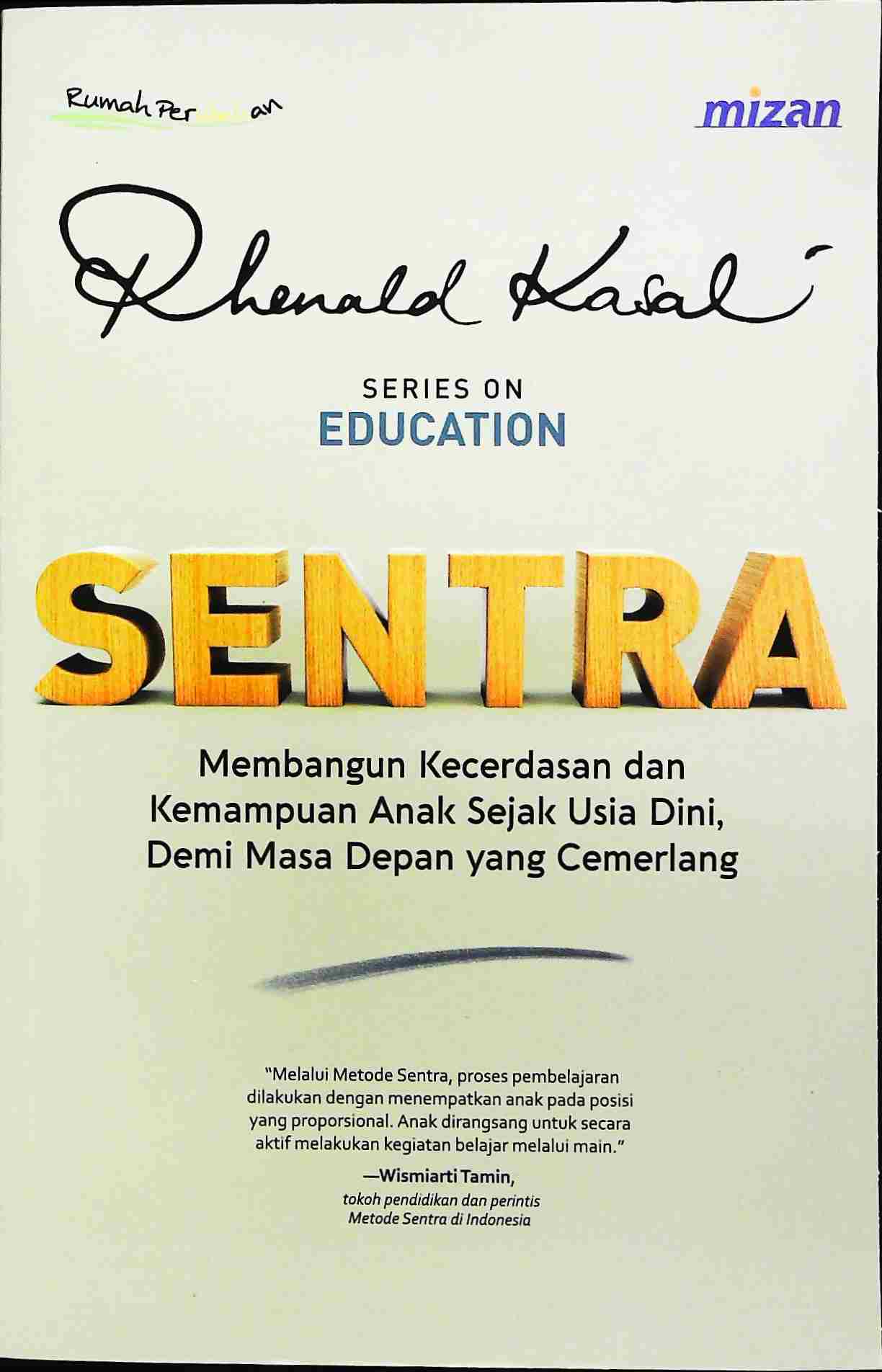 Sentra : membangun kecerdasan dan kemampuan anak sejak usia dini, demi masa depan yang cemerlang