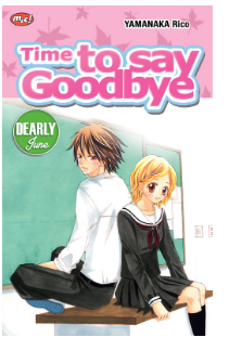 Time to say goodbye / Rico Yamanaka; penerjemah, Bong Herlina, editor, Nanda Andriyana