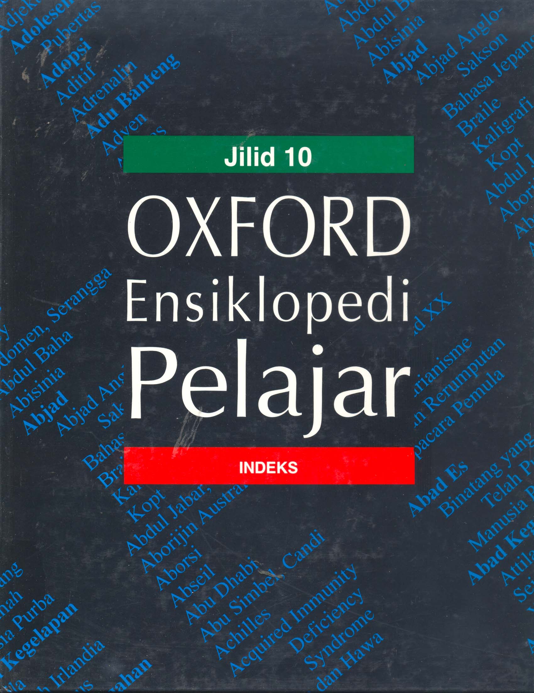 Oxford ensiklopedi pelajar :  Jilid 10 indeks / Penerjemah, Edlina Hafmini Eddin ; penyunting, Mary Worrall