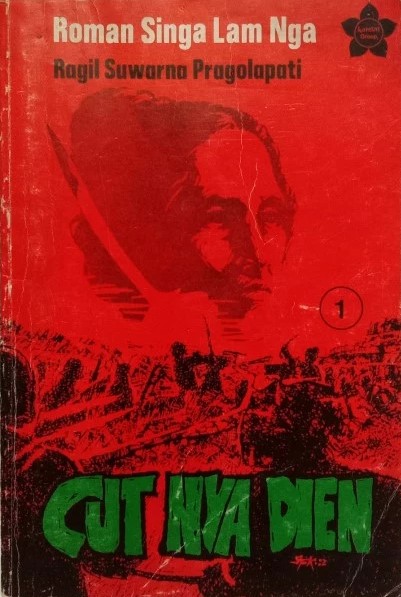 Cut nya dien 1 :  roman singa lam nga / Ragil Suwarna Pragolapati