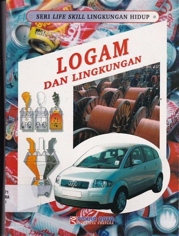 Seri Life Skill Lingkungan Hidup : Logam Dan Lingkungan