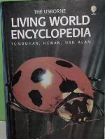 The Usborne, Living World Encyclopedia :  Tumbuhan, Hewan, dan Alam / Leslie Colvin, Emma Speare
