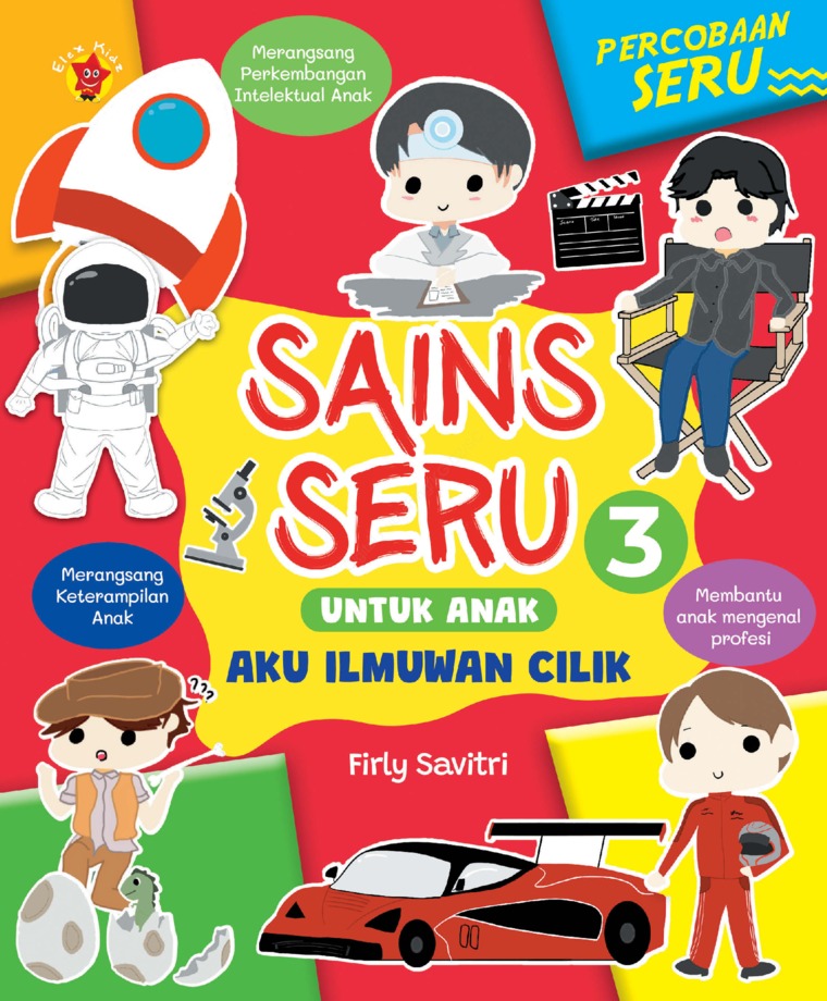 Sains seru untuk anak 3 : aku ilmuwan cilik