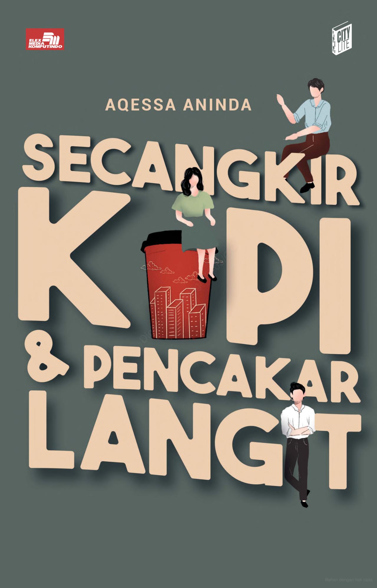 Secangkir kopi dan pencakar langit / Aqessa Aninda ; editor, Pradita Seti Rahayu, Dion Rahman