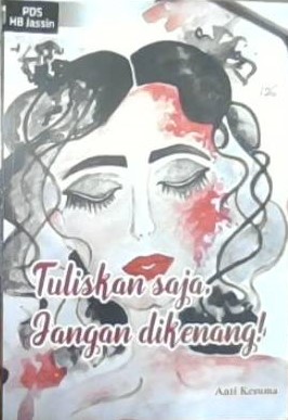 Tuliskan saja, jangan dikenang!
