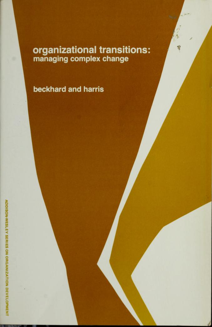 Organizational Transitions :  Managing complex change / Penulis, Richard Beckhard ; penyunting, Edgar H. Schein