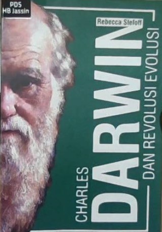 Charles Darwin :  dan revolusi evolusi / Rebecca Stefoff ; penerjemah, Aquarina Kharisma Sari, penyunting, Tia Setiadi