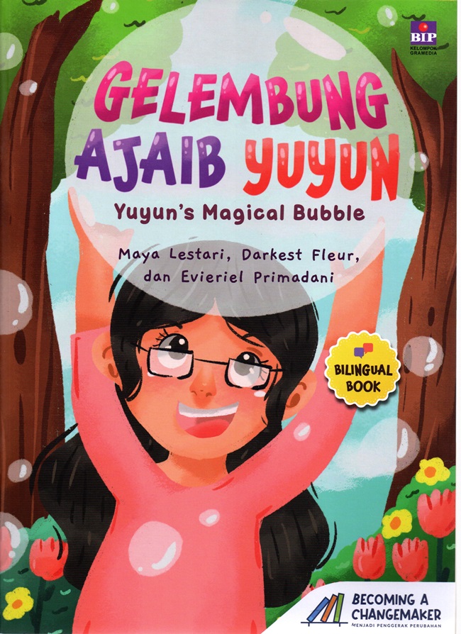 Gelembung ajaib Yuyun = Yuyun's magical bubble / Maya Lestari ; ilustrator, Evieriel P. dan Sukma Sekararum ; penyunting, Irene Indrasakti dan Novalya Putri