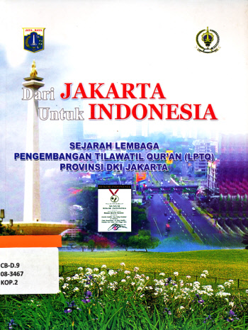 dari Jakarta untuk Indonesia : sejarah Lembaga Tilawatil Qur'an (LPTQ) Provinsi DKI Jakarta