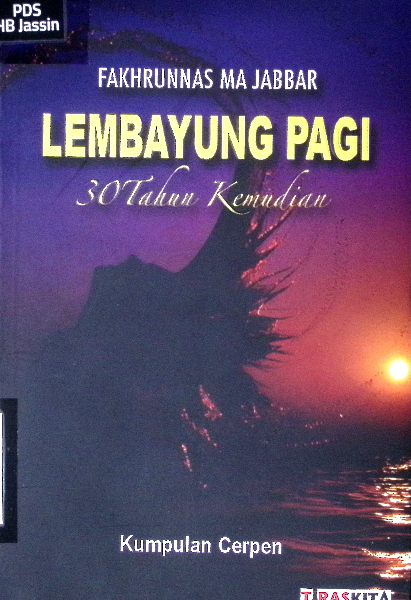 Lembayung pagi :  30 tahun kemudian / Fakhrunnas Ma Jabbar