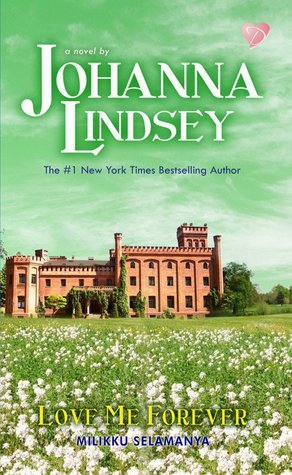 Love me forever / Johanna Lindsey; penerjemah, Endang sulistyowati; penyunting, jantje