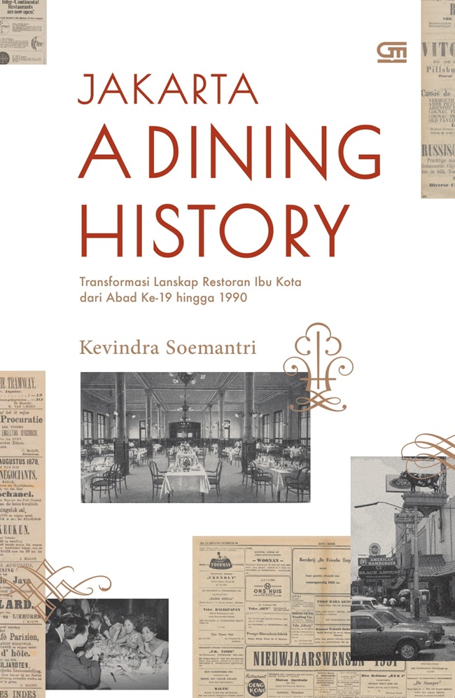Jakarta a dining history : transformasi lanskap restoran Ibu Kota dari Abad ke-19 hingga 1990