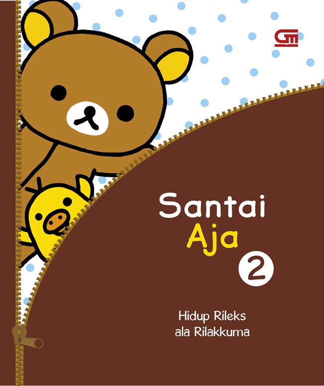 Santai aja 2 : hidup rileks ala Rilakkuma