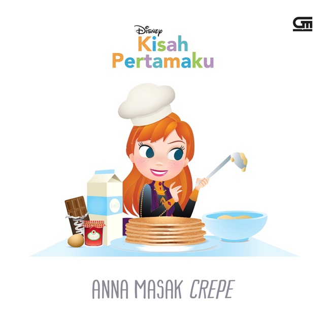 Anna masak crepe / Nancy Parent ; ilustrasi, Jerrod Maruyana ; alih bahasa dan editor, Adassa Manoppo