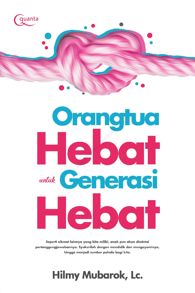 Orangtua hebat untuk generasi hebat