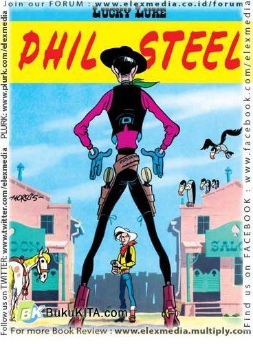 Lucky Luke :  Phil Steel / Morris ; penerjemah : Sofia ; editor : Niken Djokosuratno S.