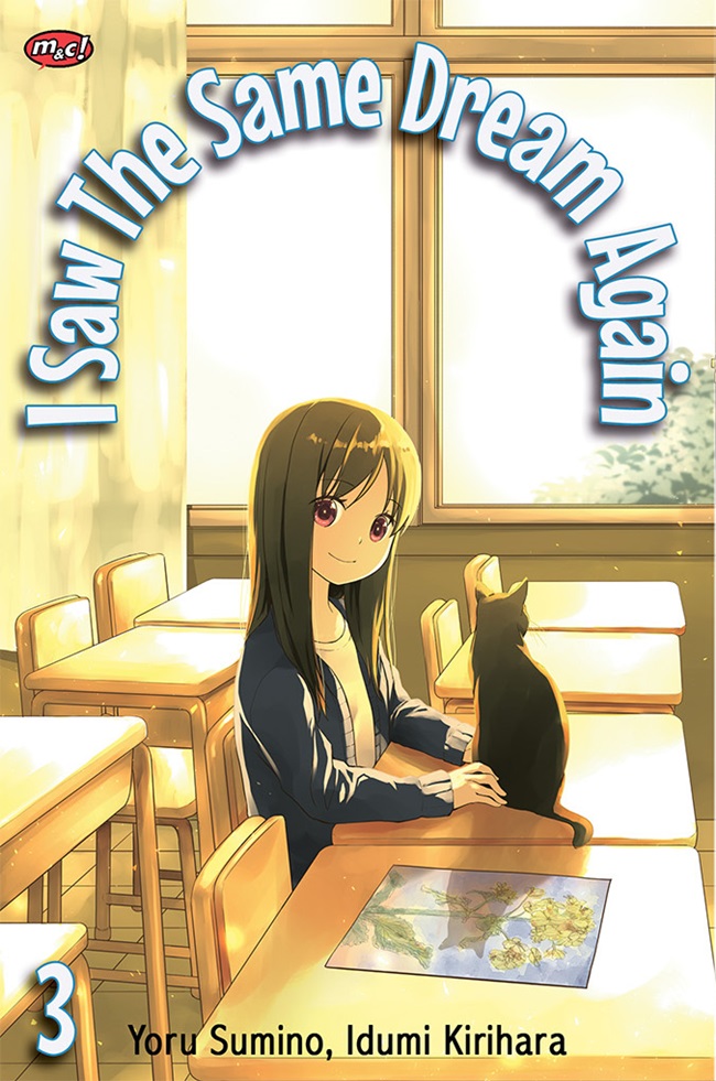I Saw the Same Dream Again Volume 3 / Idumi Kirihara; penerjemah, Ayu Arsandhi P.; penyunting, D. Tyagita Ayuningtyas; Grafik, Pugpigpow