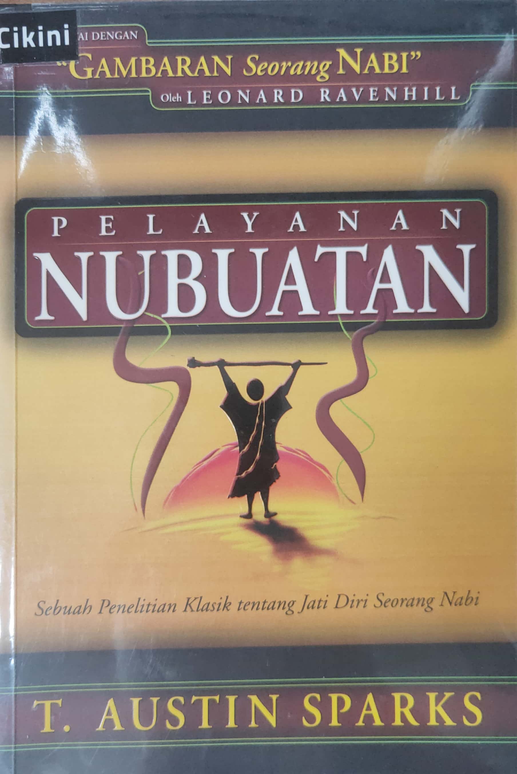 Pelayanan Nubuatan : sebuah penelitian klasik tentang jati diri seorang nabi