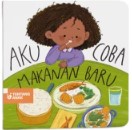 Aku belajar : aku coba makanan baru / Gianti Amanda, Grace Sameve, Mesty Atioedjo, Reda Gaudiamo; Ilustrator, Bellansori