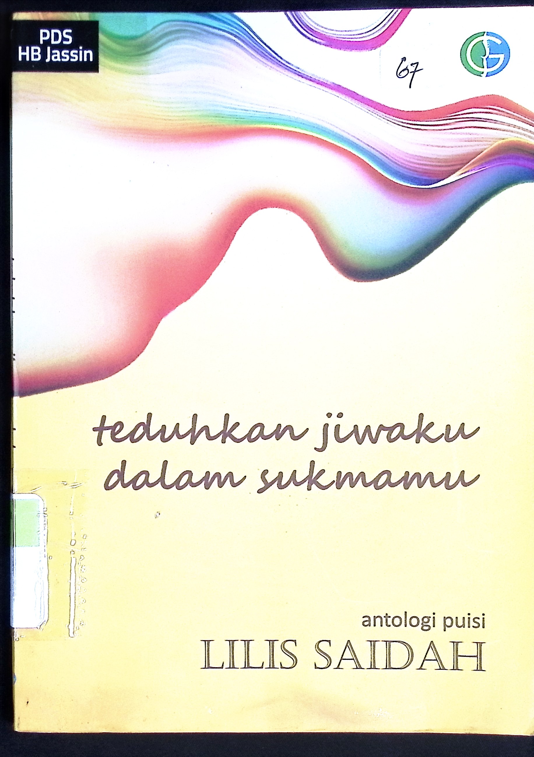 Teduhkan jiwaku dalam sukmamu / Lilis Saidah