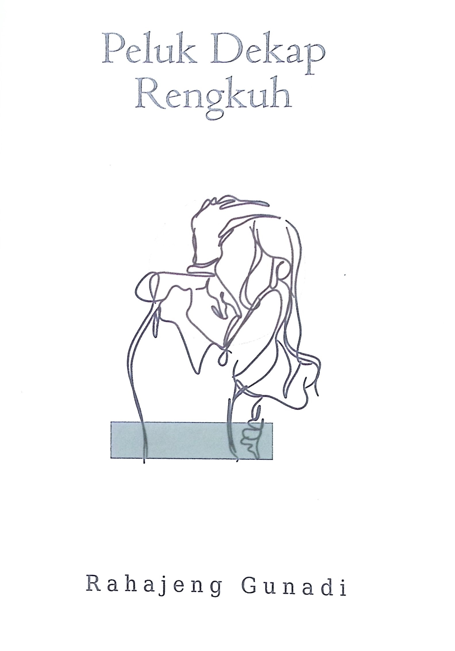 Peluk dekap rengkuh