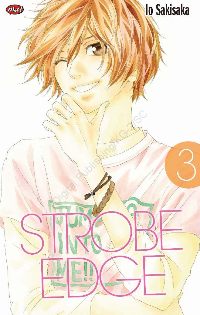 Strobe Edge 03 / Io Sakisaka; penerjemah, Mustika Maria; penyunting, Febby Ismiyati; Grafik, Heru Lesmana