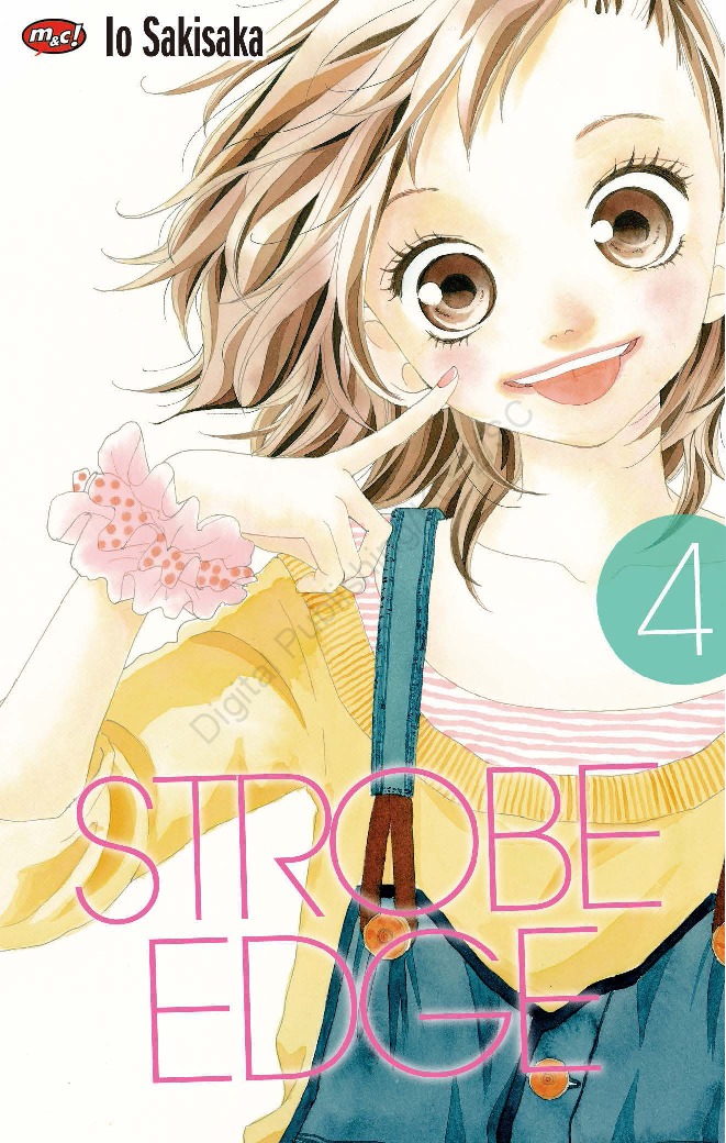 Strobe Edge 04 / Io Sakisaka; penerjemah, Mustika Maria; penyunting, Febby Ismiyati; Grafik, Heru Lesmana
