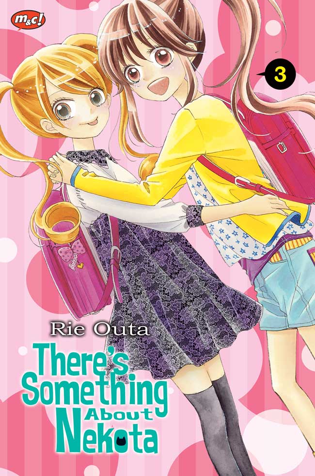 There is Something About Nekota 3 / Rie Outa;  penerjemah, Lidwina Leung; penyunting, Marin Hermanto; Grafik, Ikmal Aldwinsyah