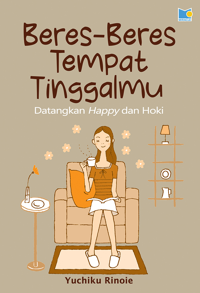 Beres-beres tempat tinggalmu : datangkan happy dan hoki