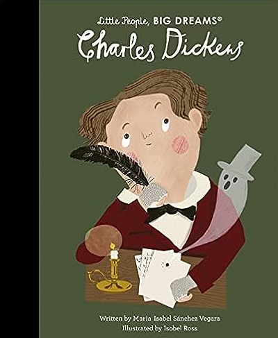 Little people, big dreams : Charles Dickens