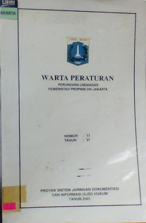 Warta peraturan : perundang-undangan Pemerintah Propinsi DKI Jakarta nomor 11 tahun vi