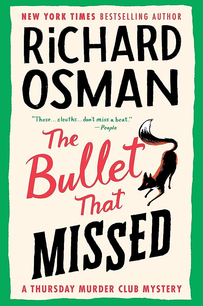The bullet that missed : the new thursday murder club mystery