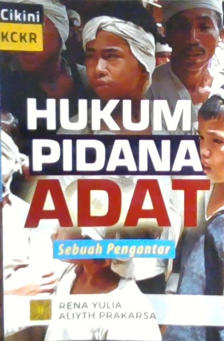 Hukum pidana adat :  sebuah pengantar / Rena Yulia, Aliyth Prakarsa