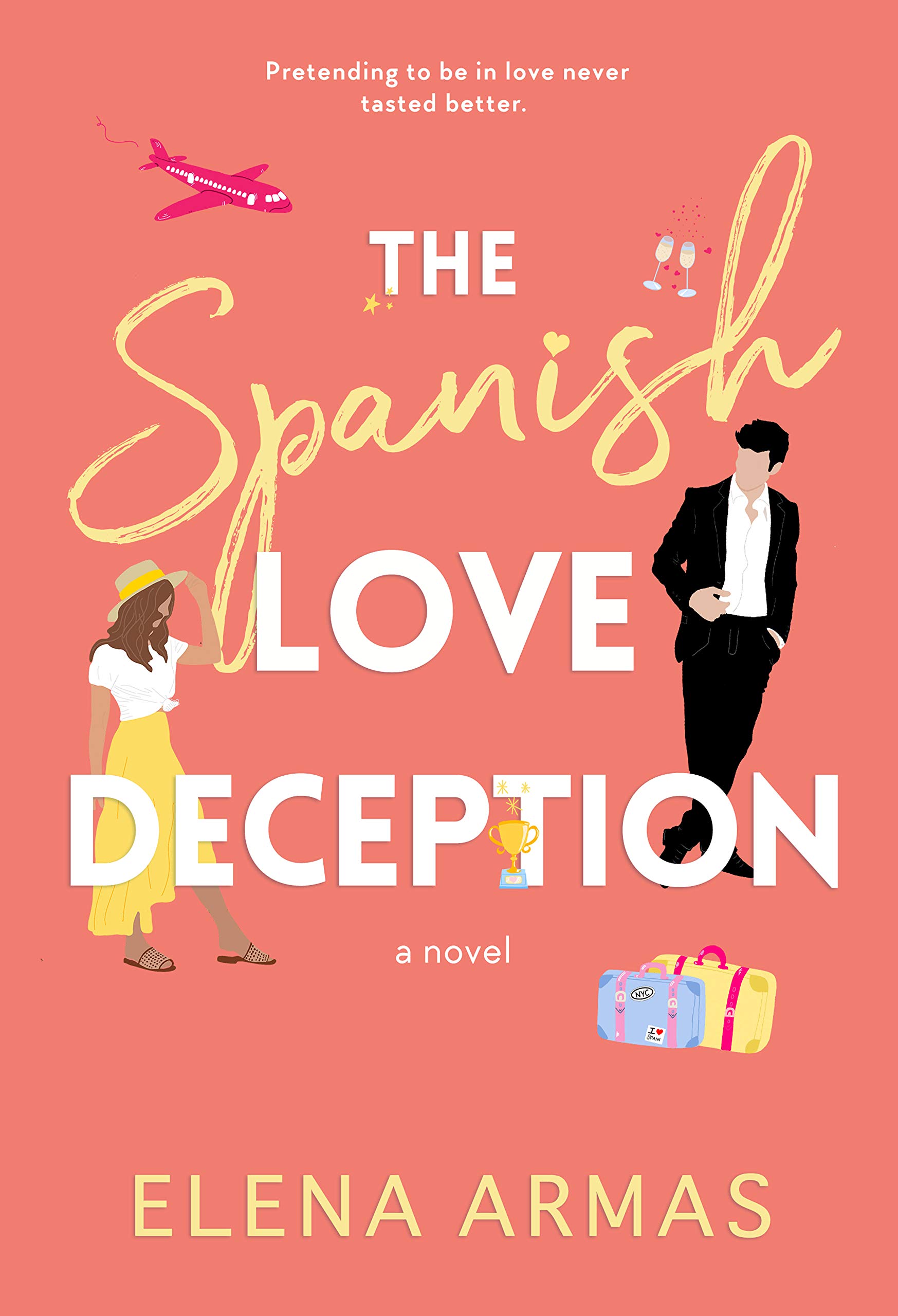 The Spanish love deception :  pretending to be in love never tasted better / Elena Armas