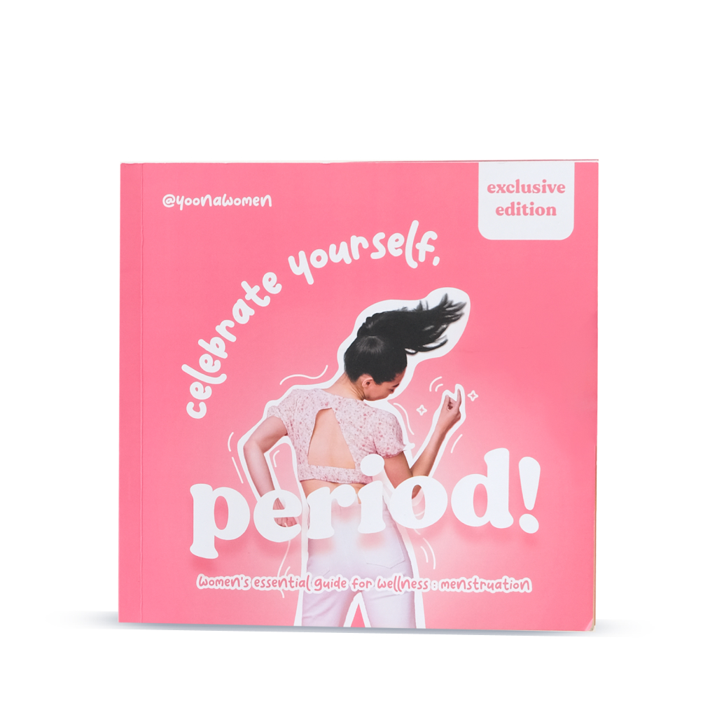 Celebrate yourself, period! : women's essential guide for wellness: menstruation