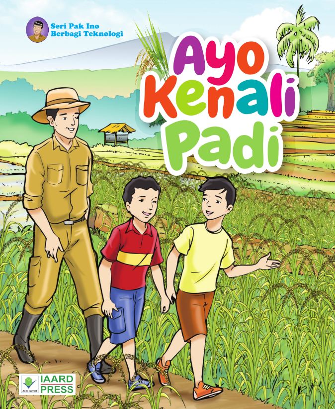 Ayo kenali padi / Badan Penelitian dan Pengembangan Pertanian