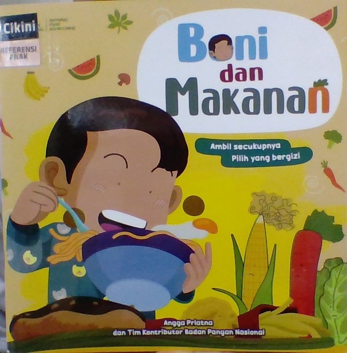 Boni dan makanan :  ambil secukupnya, pilih yang bergizi / Angga Priatna