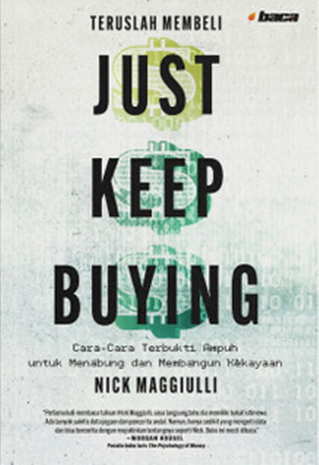 Just keep buying : cara-cara terbukti ampuh untuk menabung dan membangun kekayaan
