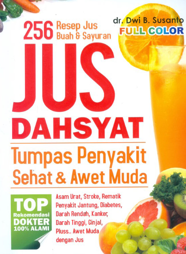 Jus dahsyat tumpas penyakit, sehat, dan awet muda