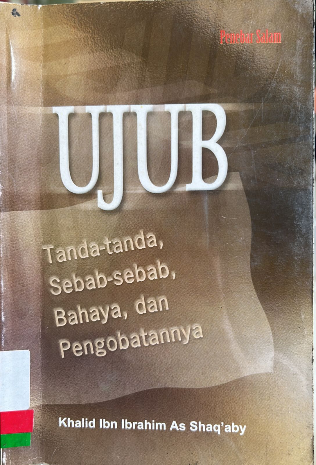 Ujub : Tanda- tanda, Sebab-sebab, Bahaya, dan Pengobatannya