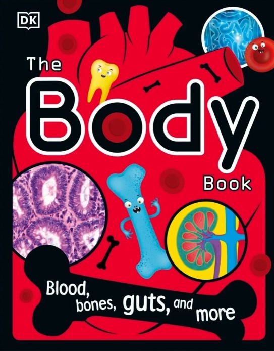 The body book : blood, bones, guts, and more